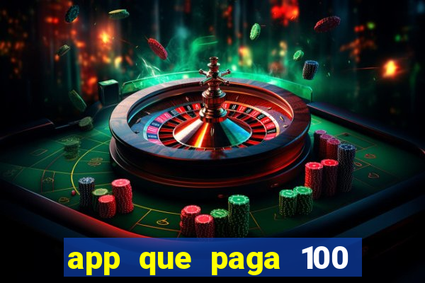 app que paga 100 reais por dia